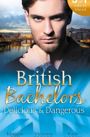 Cover of British Bachelors: Delicious & Dangerous