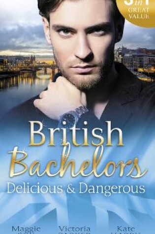 Cover of British Bachelors: Delicious & Dangerous