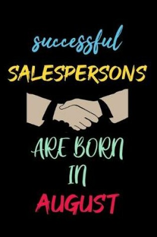 Cover of successful salespersons are born in August - journal notebook birthday gift for salesperson - mother's day gift