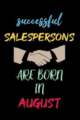 Book cover for successful salespersons are born in August - journal notebook birthday gift for salesperson - mother's day gift