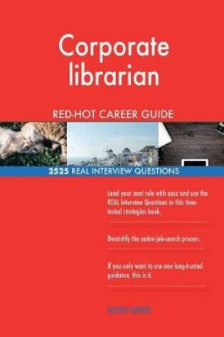 Cover of Corporate librarian RED-HOT Career Guide; 2525 REAL Interview Questions