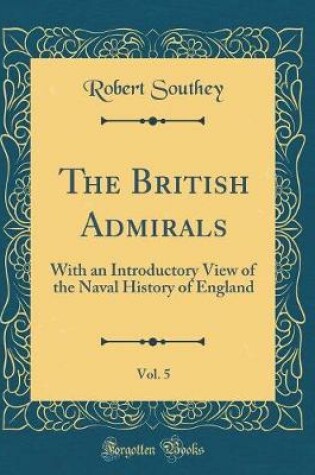 Cover of The British Admirals, Vol. 5