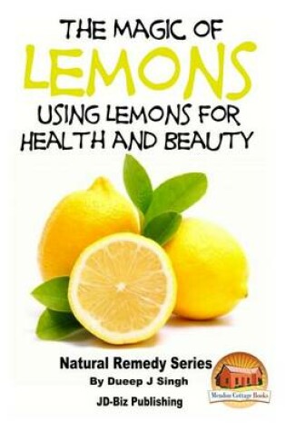 Cover of The Magic of Lemons - Using Lemons for Health and Beauty