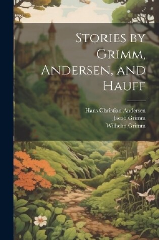 Cover of Stories by Grimm, Andersen, and Hauff