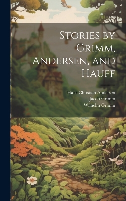 Book cover for Stories by Grimm, Andersen, and Hauff