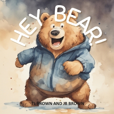 Cover of Hey Bear!
