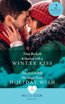 Book cover for It Started With A Winter Kiss / The Single Dad's Holiday Wish