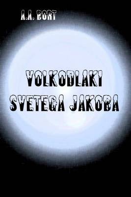 Book cover for Volkodlaki Svetega Jakoba