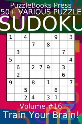 Cover of Puzzlebooks Press Sudoku 650+ Various Puzzles Volume 16