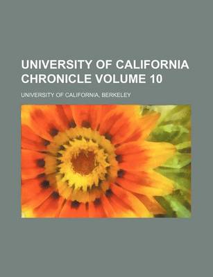 Book cover for University of California Chronicle Volume 10