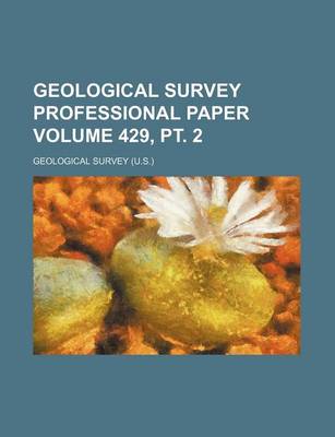 Book cover for Geological Survey Professional Paper Volume 429, PT. 2