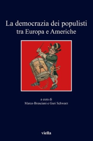 Cover of La Democrazia Dei Populisti Tra Europa E Americhe