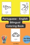 Book cover for Portuguese - English Bilingual Coloring Book for Kids Ages 3 - 6