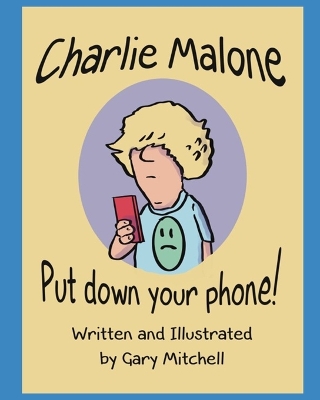 Book cover for Charlie Malone Put Down Your Phone!