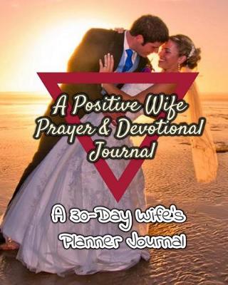 Book cover for A Positive Wife Prayer & Devotional Journal