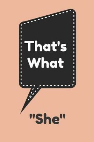 Cover of That's What She