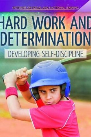 Cover of Hard Work and Determination: Developing Self-Discipline