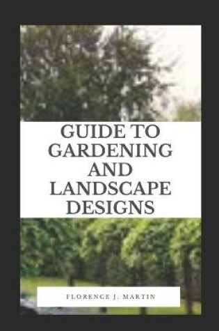 Cover of Guide to Gardening and Landscape Designs
