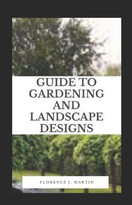 Book cover for Guide to Gardening and Landscape Designs