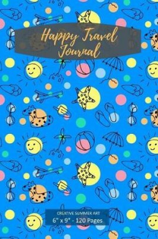 Cover of Happy Travel Journal. Creative Summer Art