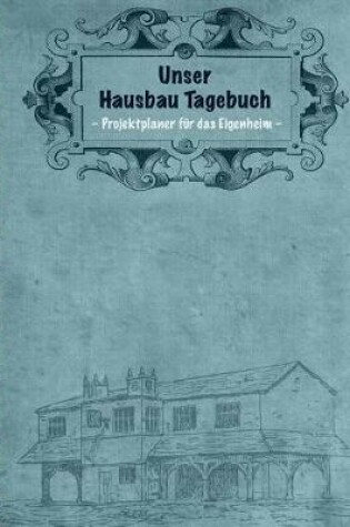 Cover of Unser Hausbau Tagebuch