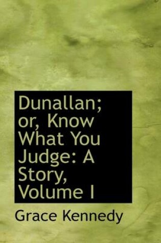 Cover of Dunallan; Or, Know What You Judge