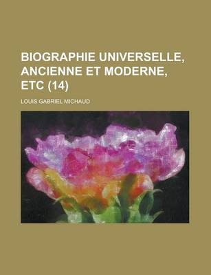 Book cover for Biographie Universelle, Ancienne Et Moderne, Etc (14 )