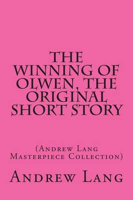 Book cover for The Winning of Olwen, the Original Short Story