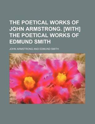 Book cover for The Poetical Works of John Armstrong. [With] the Poetical Works of Edmund Smith