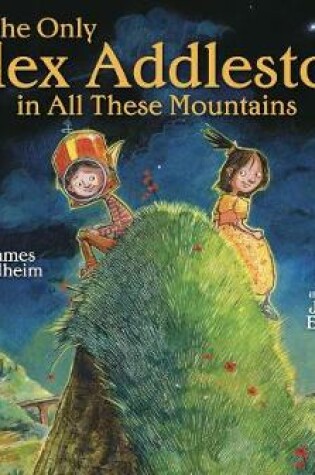 Cover of The Only Alex Addleston in All These Mountains