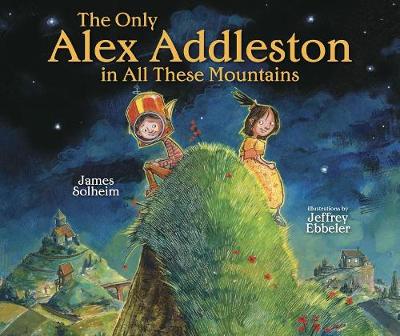 Book cover for The Only Alex Addleston in All These Mountains