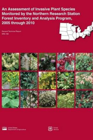 Cover of An Assessment of Invasive Plant Species Monitored by the Northern Research Station Forest Inventory and Analysis Program, 2005 through 2010