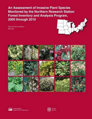 Book cover for An Assessment of Invasive Plant Species Monitored by the Northern Research Station Forest Inventory and Analysis Program, 2005 through 2010