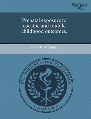 Cover of Prenatal Exposure to Cocaine and Middle Childhood Outcomes