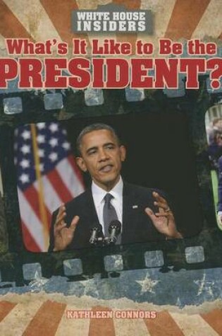Cover of What's It Like to Be the President?