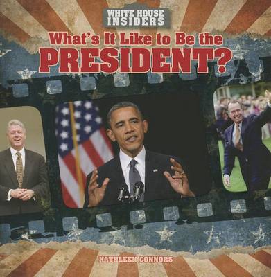 Cover of What's It Like to Be the President?