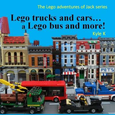 Book cover for Lego trucks and cars...a Lego bus and more!