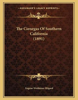 Book cover for The Cienegas Of Southern California (1891)