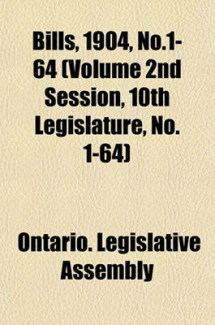 Cover of Bills, 1904, No.1-64 (Volume 2nd Session, 10th Legislature, No. 1-64)