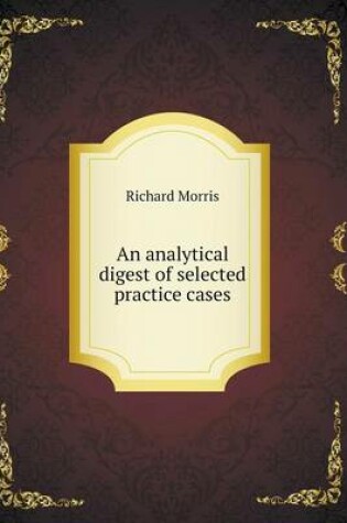 Cover of An analytical digest of selected practice cases