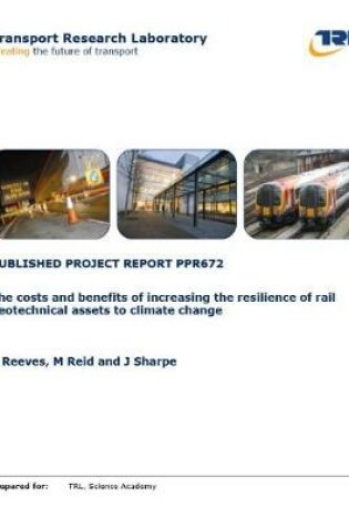 Cover of The costs and benefits of increasing the resilience of rail geotechnical assets to climate change