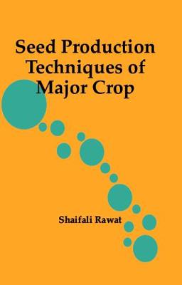 Book cover for Seed Production Techniques of Major Crop