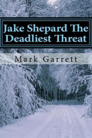 Cover of Jake Shepard the Deadliest Threat