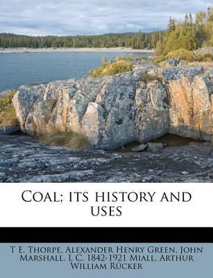 Book cover for Coal; Its History and Uses