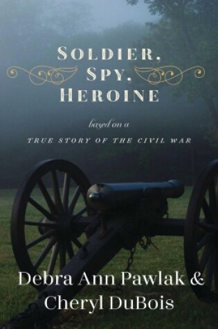 Cover of Soldier, Spy, Heroine