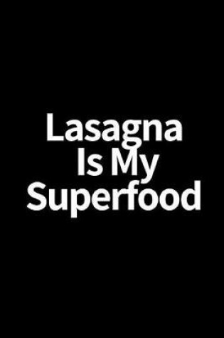 Cover of Lasagna Is My Superfood