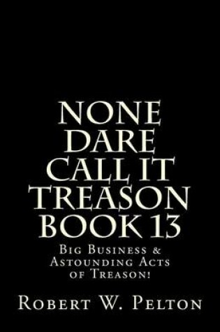 Cover of None Dare Call It Treason Book 13