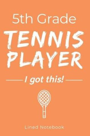 Cover of 5th Grade Tennis Player I Got This