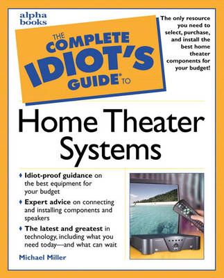 Book cover for Complete Idiot's Guide to Home Theater Systems