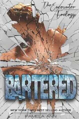 Cover of Bartered (The Encounter Trilogy)